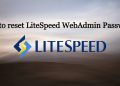 Khôi phục mật khẩu Webadmin của OpenLiteSpeed Console