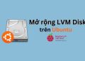 Mở rộng LVM Disk trên Linux Ubuntu