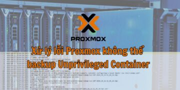 Xử lý lỗi Proxmox không thể backup Unprivileged Container