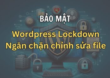 WordPress Lockdown – Ngăn chặn sửa nội dung file trong WordPress